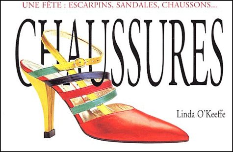 Chaussures. Une Fete : Escarpins, Sandales, Chaussons... Books
