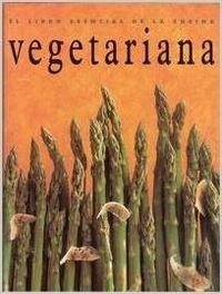El libro esencial de cocina vegetariana book