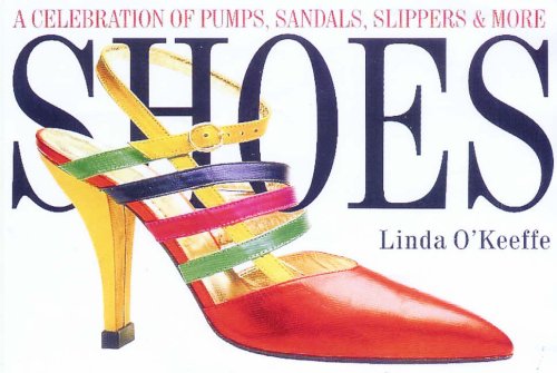 Shoes: A Celebration of Pumps, Sandals, Slippers and More Film, Art & Culture