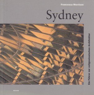 Sydney. Ein Führer zeitgenössischer Architektur Architecture