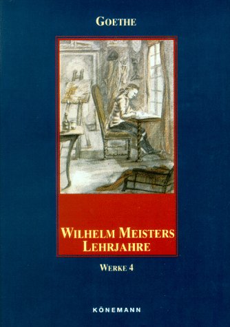 Wilhelm Meisters Lehrjahre (Werkausgabe, Band 4) Classics