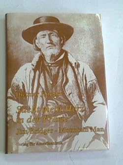 Sucht mein Herz in der Prärie. Jim Bridger. Mountain Man. Social Sciences