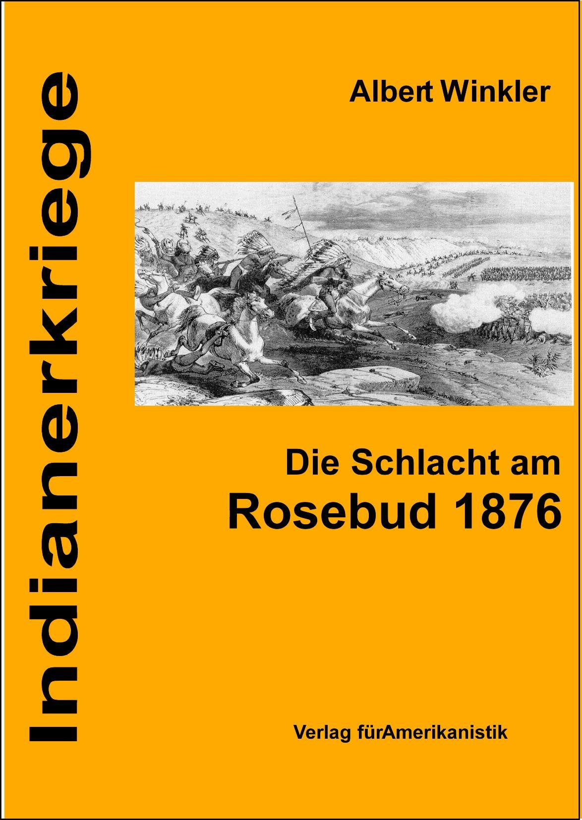 Die Schlacht am Rosebud 1876 Politics & History