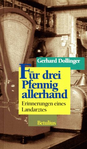 Für drei Pfennig allerhand. Erinnerungen eines Landarztes Personalities
