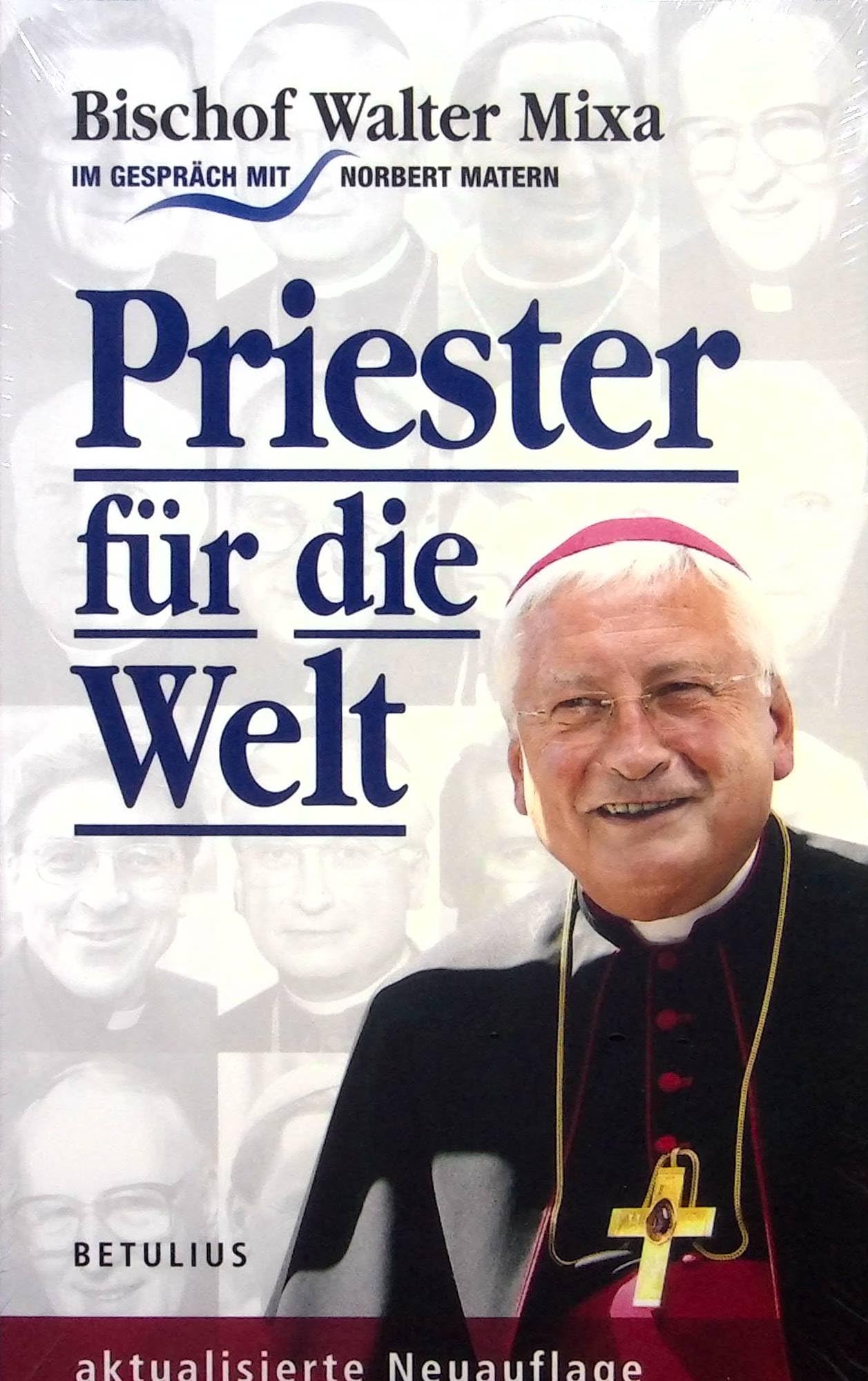 Priester für die Welt: Sind Gemeinden ohne Priester unumkehrbare Entwicklungen? Religion & Esotericism