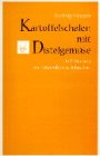 Kartoffelschalen mit Distelgemüse. In 21 Monaten von Ostpreußen ins Ruhrgebiet: In 21 Monaten von Ostpreussen ins Ruhrgebiet Politics & Society Books