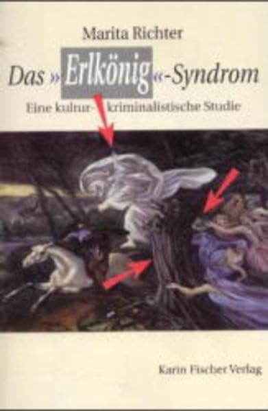 Das "Erlkönig"-Syndrom. Eine kultur-kriminalistische Studie Psychology