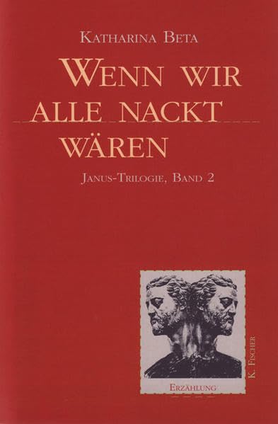 Janus-Trilogie / Wenn wir alle nackt wären: Erzählung Contemporary literature
