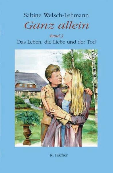 Ganz allein Band 3: Das Leben, die Liebe und der Tod Contemporary literature