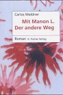 Mit Manon L. Der andere Weg. Roman Fiction