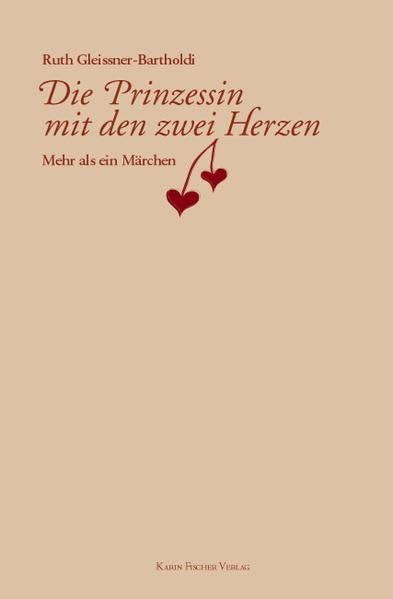 Die Prinzessin mit den zwei Herzen: Mehr als ein Märchen Fairy Tales & Legends
