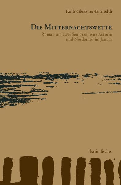 Die Mitternachtswette: Roman um zwei Senioren, eine Autorin und Norderney im Januar Contemporary literature