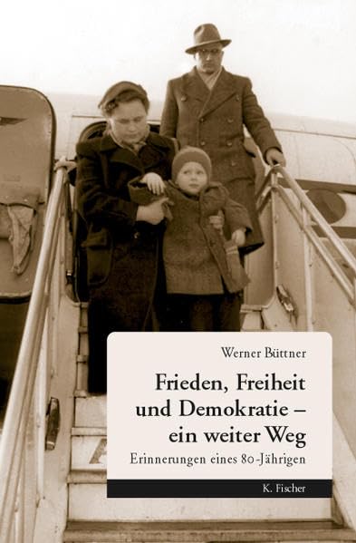 Frieden, Freiheit und Demokratie – ein weiter Weg: Erinnerungen eines 80-Jährigen: Erinnerungen eines 80-Jährigen. Originalausgabe Personalities