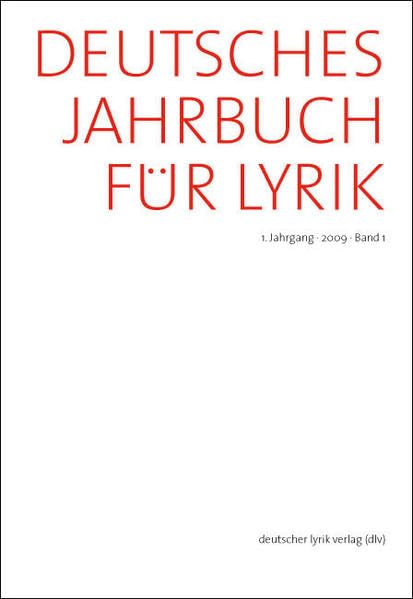 Deutsches Jahrbuch für Lyrik: 1. Jahrgang · 2009 · Band 1 (deutscher lyrik verlag) Poetry