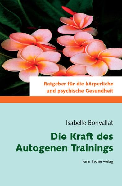 Die Kraft des Autogenen Trainings: Der Weg zur inneren Harmonie und Zufriedenheit Lifestyle
