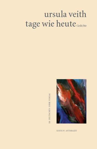 Tage wie heute: Gedichte (deutscher lyrik verlag) Poetry