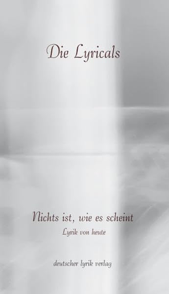 Nichts ist, wie es scheint: Lyrik von heute (deutscher lyrik verlag) Poetry