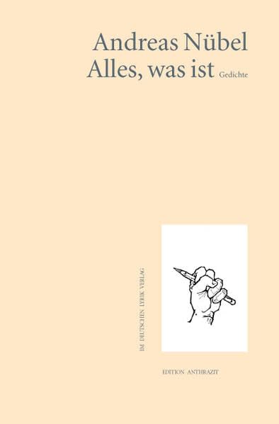 Alles, was ist: Gedichte (deutscher lyrik verlag) Poetry