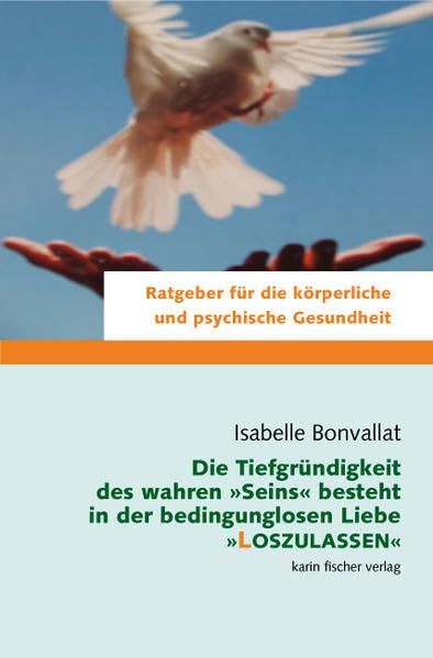 Die Tiefgründigkeit des wahren Seins besteht in der bedingungslosen Liebe, loszulassen Health, Nutrition & Fitness