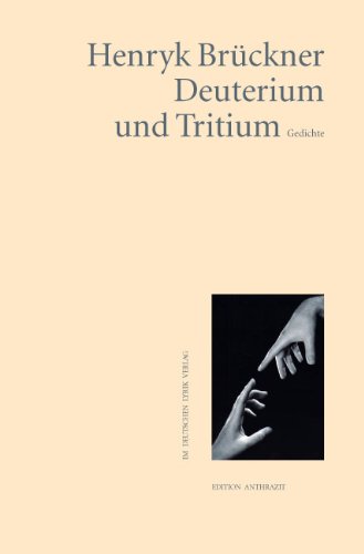 Deuterium und Tritium: Gedichte Poetry
