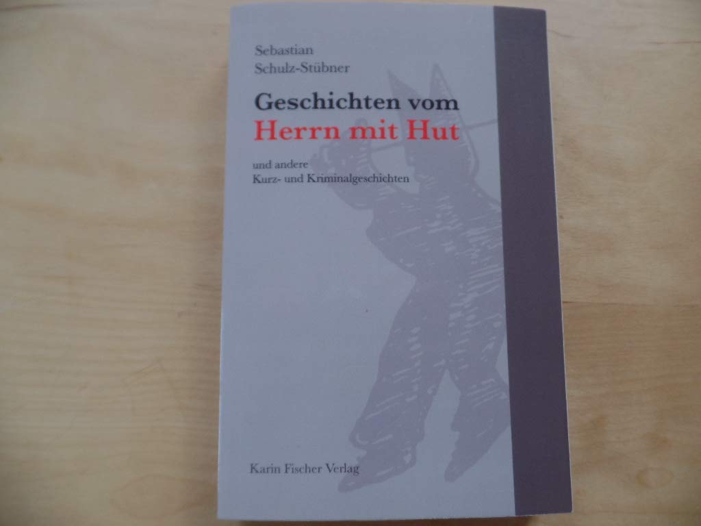 Geschichten vom Herrn mit Hut und andere Kurz- und Kriminalgeschichten Contemporary literature