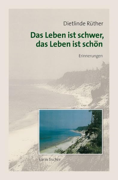 Das Leben ist schwer, das Leben ist schön: Erinnerungen Contemporary literature