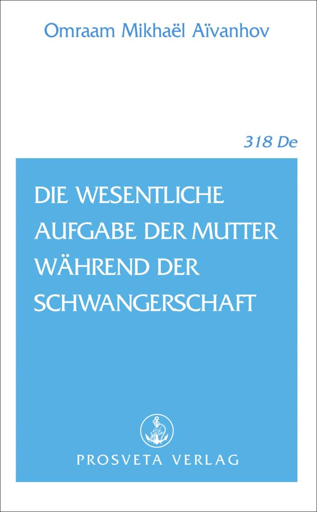 Die wesentliche Aufgabe der Mutter während der Schwangerschaft (Broschüren) Philosophy