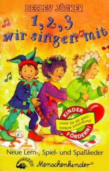 1, 2, 3 wir singen mit. Neue Lern-, Spiel, und Spasslieder: Neue Lern-, Spiel- und Spaßlieder für die ganzheitliche Entwicklung Sheet Music