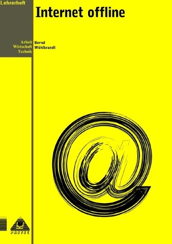 Arbeitsheft Internet offline: Arbeit - Wirtschaft - Technik, Internet offline Study Guides