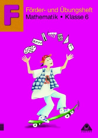 Förder- und Übungsheft Mathematik, Klasse 6 Mathematics