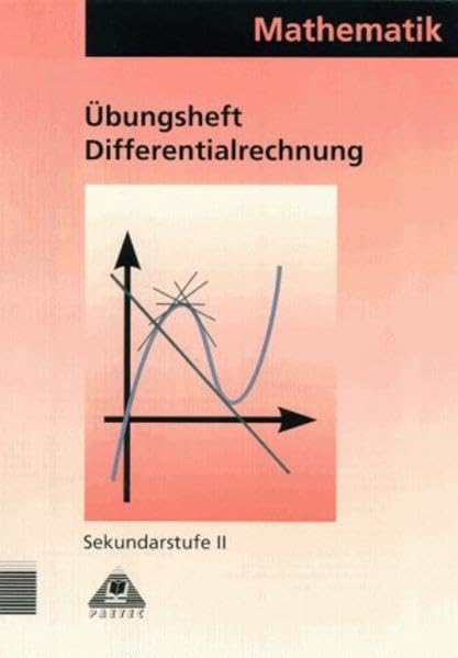 Arbeitshefte für den Mathematikunterricht in der Sekundarstufe II: Theoria Cum Praxi, TCP, Differentialrechnung Study Guides