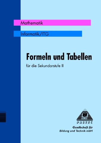 Formeln und Tabellen, Geb, Für die Sekundarstufe II, Mathematik, Informatik/ITG book