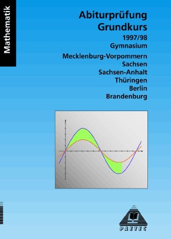 Mathematik Abiturprüfung Grundkurs, Gymnasium Mecklenburg-Vorpommern, Sachsen, Sachsen-Anhalt, Thüringen, Berlin, Brande, 1997/98 Study Guides