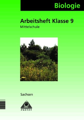 Biologie / Klasse 9 / Lehrbuch Mittelschule Sachsen: Arbeitsheft Mittelschule Sachsen Study Guides