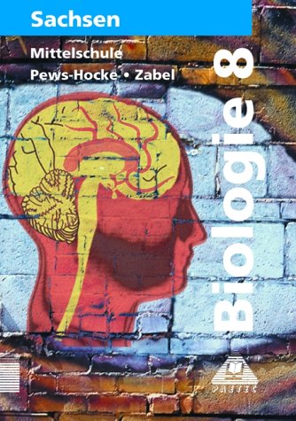 Biologie, Ausgabe Sachsen, Lehrbuch für die Klasse 8, Mittelschule Study Guides