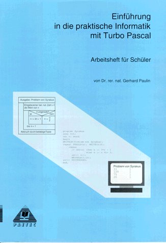 Turbo Pascal. Einführung in die praktische Informatik: Einführung in die praktische Informatik mit Turbo Pascal, Arbeitsheft für Schüler Study Guides