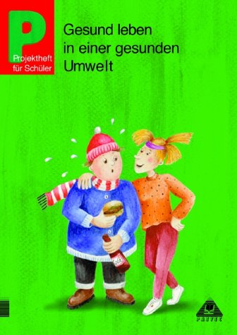 Projektheft "Gesund leben in gesunder Umwelt" Study Guides