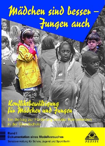 Mädchen sind besser, Jungen auch, Bd.1, Dokumentation eines Modellversuches Education & Training