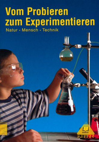 Natur - Mensch - Technik, Themenbände, Vom Probieren zum Experimentieren: Eine Einführung in die Denk- und Arbeitsweisen der Naturwissenschaften Study Guides