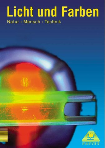 Lehrbuch Licht und Farben: Natur - Mensch - Technik, Themenbände, Licht und Farben Study Guides