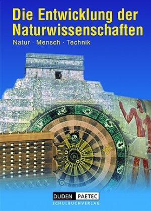Duden Natur - Mensch - Technik - Themenbände: Natur - Mensch - Technik, Themenbände, Die Entwicklung der Naturwissenschaften Study Guides