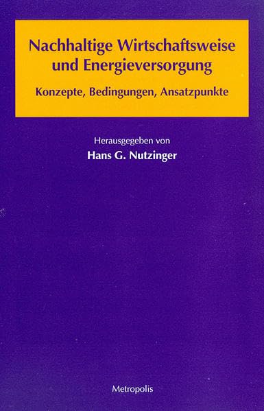 Nachhaltige Wirtschaftsweise und Energieversorgung: Konzepte, Bedingungen, Ansatzpunkte (Ökologie und Wirtschaftsforschung) Law