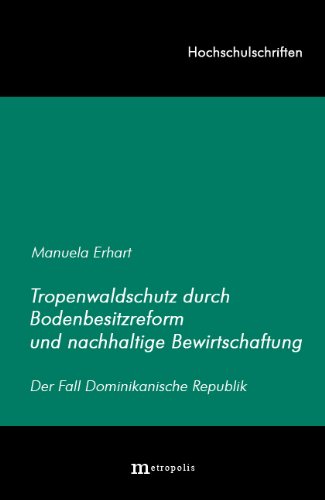 Tropenwaldschutz durch Bodenbesitzreform und nachhaltige Bewirtschaftung: Der Fall Dominikanische Republik Politics & History