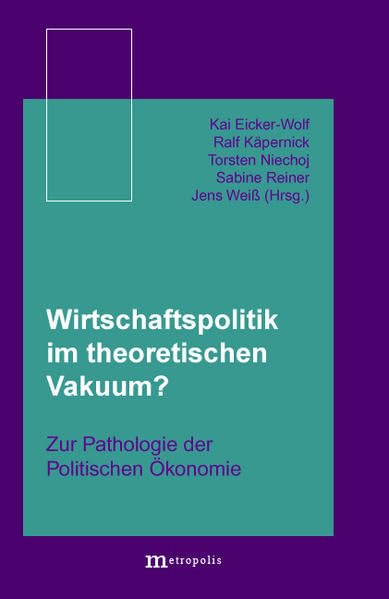 Wirtschaftspolitik im theoretischen Vakuum?: Zur Pathologie der Politischen Ökonomie book