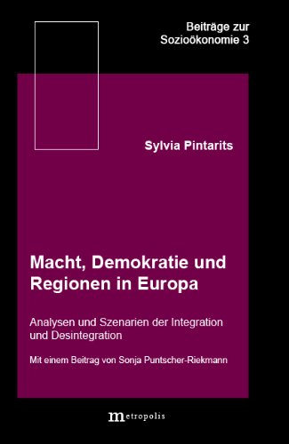 Macht Demokratie und Regionen in Europa: Analysen und Szenarien der Integration und Desintegration: Analysen und Szenarien der Integration und Desintegration. Mit e. Beitr. v. Sonja Puntscher-Riekmann Business, Finance & Career
