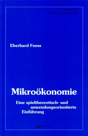 Mikroökonomie. Eine spieltheoretisch- und anwendungsorientierte Einführung book