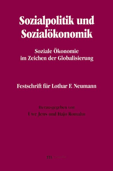 Sozialpolitik und Sozialökonomik. Soziale Ökonomie im Zeichen der Globalisierung. Festschrift für Lothar F. Neumann Law