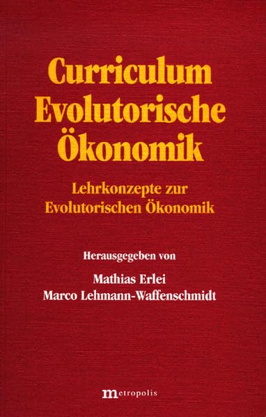 Curriculum Evolutorische Ökonomik: Lehrkonzepte zur Evolutorischen Ökonomik Law