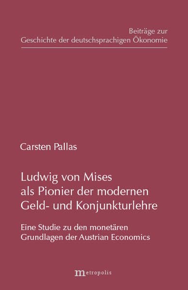 Ludwig von Mises als Pionier der modernen Geld- und Konjunkturlehre Law