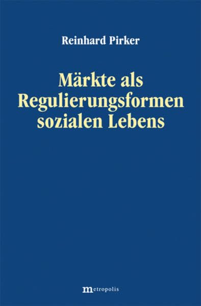 Märkte als Regulierungsformen sozialen Lebens: Habilitationsschrift Law